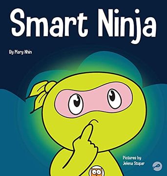 portada Smart Ninja: A Children'S Book About Changing a Fixed Mindset Into a Growth Mindset (31) (Ninja Life Hacks) (en Inglés)
