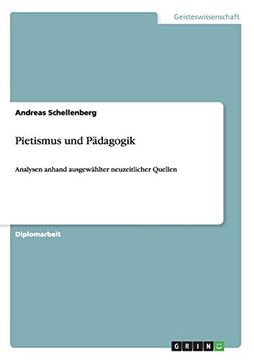 portada Die Pietistische Pdagogik des 17 und 18 Jahrhunderts Analysen Anhand Ausgewhlter Neuzeitlicher Quellen (en Alemán)