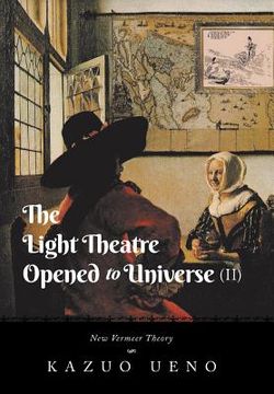 portada The Light Theatre Opened to Universe (II): New Vermeer Theory (en Inglés)