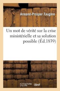 portada Un mot de vérité sur la crise ministérielle et sa solution possible (en Francés)