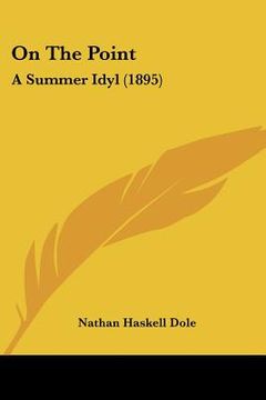 portada on the point: a summer idyl (1895) (en Inglés)