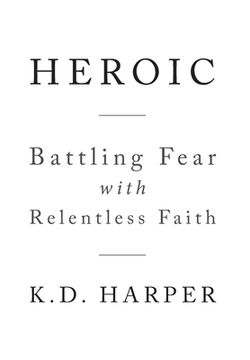 portada Heroic: Battling Fear with Relentless Faith (en Inglés)