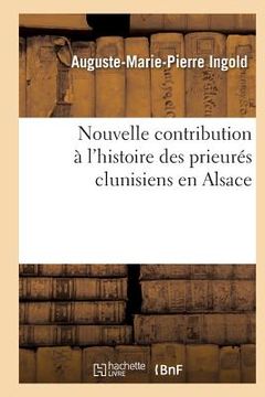 portada Nouvelle Contribution À l'Histoire Des Prieurés Clunisiens En Alsace (in French)