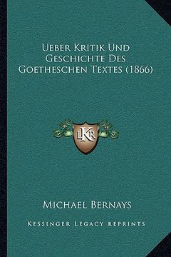 portada Ueber Kritik Und Geschichte Des Goetheschen Textes (1866) (in German)