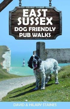 portada East Sussex dog Friendly pub Walks: 20 Countryside dog Walks & the Best Places to Stop (en Inglés)