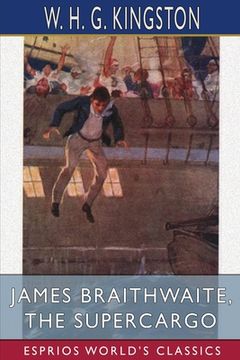 portada James Braithwaite, the Supercargo (Esprios Classics) (en Inglés)