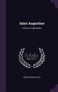 portada Saint Augustine: A Poem in Eight Books (in English)