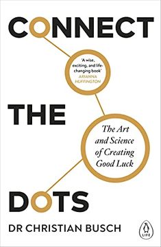 portada The Connect the Dots: The art and Science of Creating Good Luck (en Inglés)