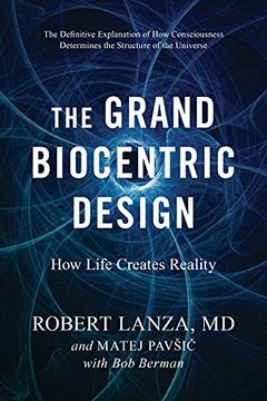 portada The Grand Biocentric Design: How Life Creates Reality (in English)