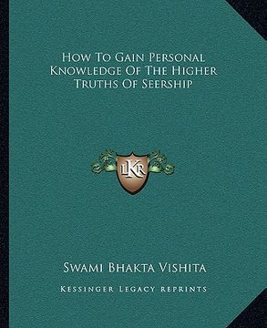 portada how to gain personal knowledge of the higher truths of seership (en Inglés)