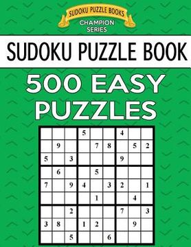 portada Sudoku Puzzle Book, 500 EASY Puzzles: Single Difficulty Level For No Wasted Puzzles (in English)