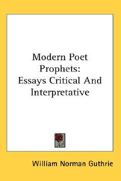 portada modern poet prophets: essays critical and interpretative