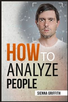 portada How to n lyz P opl : Body Language and Behavioral Psychology. The Definitive Guide to Reading People Fast and Accurate (en Inglés)