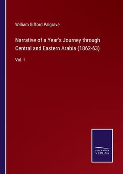 portada Narrative of a Year's Journey through Central and Eastern Arabia (1862-63): Vol. I (in English)