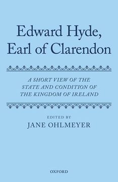 portada A Short View of the State and Condition of the Kingdom of Ireland (The Works of Edward Hyde, Earl of Clarendon, 9) 