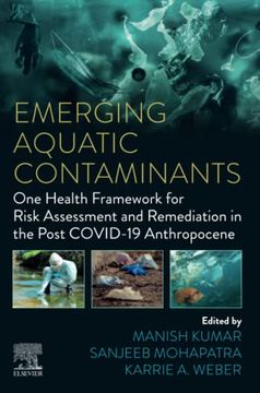 portada Emerging Aquatic Contaminants: One Health Framework for Risk Assessment and Remediation in the Post Covid-19 Anthropocene (en Inglés)