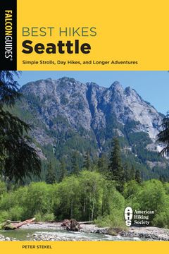 portada Best Hikes Seattle: Simple Strolls, Day Hikes, and Longer Adventures (in English)