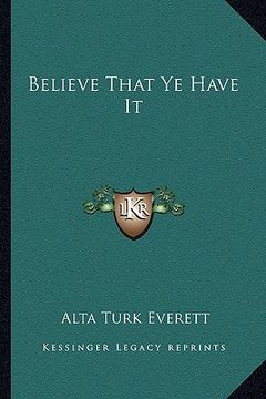 portada believe that ye have it (in English)