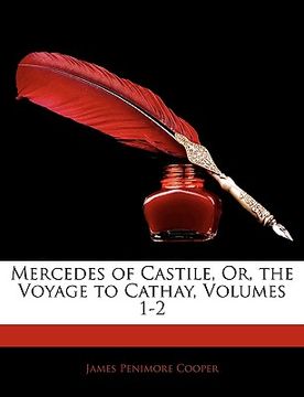 portada mercedes of castile, or, the voyage to cathay, volumes 1-2 (en Inglés)