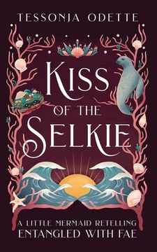 portada Kiss of the Selkie: A Little Mermaid Retelling (Entangled With Fae) (en Inglés)