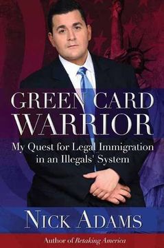 portada Green Card Warrior: My Quest for Legal Immigration in an Illegals’ System