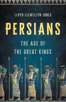 portada Persians: The age of the Great Kings (en Inglés)