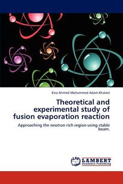 portada theoretical and experimental study of fusion evaporation reaction (en Inglés)