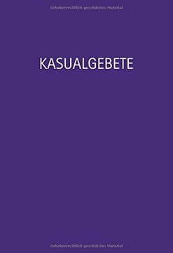 portada Kasualgebete: Taufe, Konfirmation, Trauung, Bestattung und besondere Anlässe (in German)