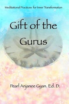 portada Gift of the Gurus: Meditational Practices for Inner Transformation