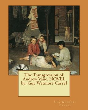 portada The Transgression of Andrew Vane. NOVEL  by: Guy Wetmore Carryl