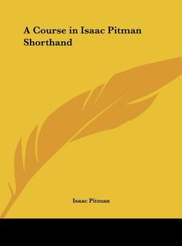 portada a course in isaac pitman shorthand (en Inglés)