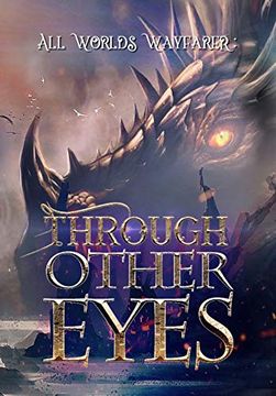 portada Through Other Eyes: 30 Short Stories to Bring you Beyond the Realm of Human Experience (1) (All Worlds Wayfarer Anthologies) 