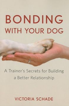 portada Bonding With Your Dog: A Trainer's Secrets for Building a Better Relationship (en Inglés)