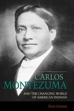 portada carlos montezuma and the changing world of american indians (en Inglés)
