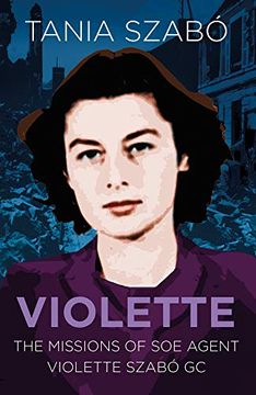 portada Violette: The Missions of soe Agent Violette Szabó gc 