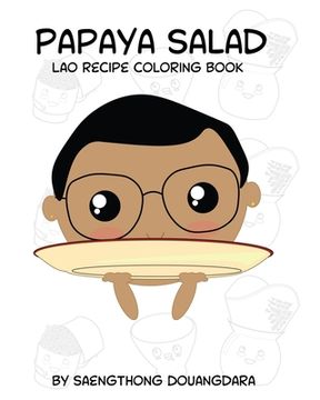 portada Papaya Salad Lao Recipe Coloring Book: Lao Recipe Coloring Book (en Inglés)