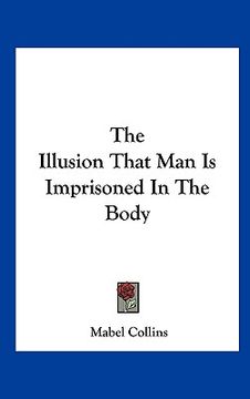 portada the illusion that man is imprisoned in the body