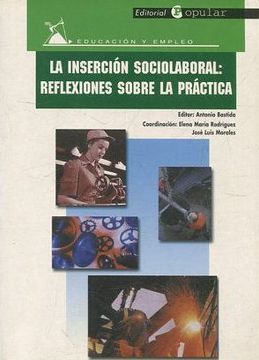 Comprar LA INSERCION SOCIOLABORAL: REFLEXIONES SOBRE LA PRACTICA. De ...