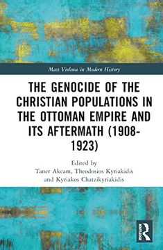 portada The Genocide of the Christian Populations in the Ottoman Empire and its Aftermath (1908-1923) (Mass Violence in Modern History) (en Inglés)