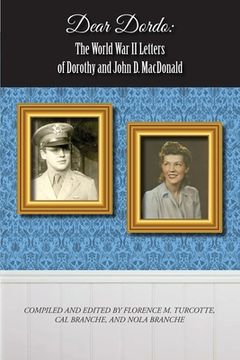 portada Dear Dordo: The World War II Letters of Dorothy and John D. MacDonald (en Inglés)