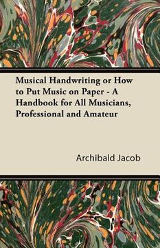 portada musical handwriting or how to put music on paper - a handbook for all musicians, professional and amateur