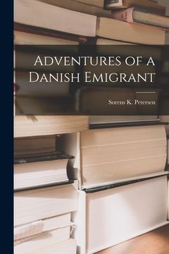 portada Adventures of a Danish Emigrant (en Inglés)