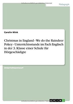portada Christmas in England - We do the Raindeer Pokey - Unterrichtsstunde im Fach Englisch in der 3. Klasse einer Schule für Hörgeschädigte (German Edition)