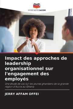portada Impact des approches de leadership organisationnel sur l'engagement des employés (en Francés)