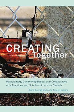 portada Creating Together: Participatory, Community-Based, and Collaborative Arts Practices and Scholarship Across Canada (en Inglés)