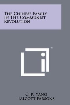 portada the chinese family in the communist revolution (en Inglés)