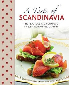 portada A Taste of Scandinavia: The Real Food and Cooking of Sweden, Norway and Denmark (en Inglés)