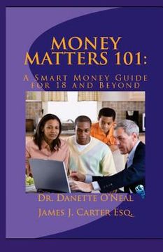 portada Money Matters 101: A Smart Money Guide for 18 and Beyond (en Inglés)