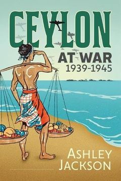 portada Ceylon at War, 1939-1945 (en Inglés)