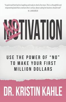 portada NOtivation: Use the Power of NO to Make Your First Million Dollars